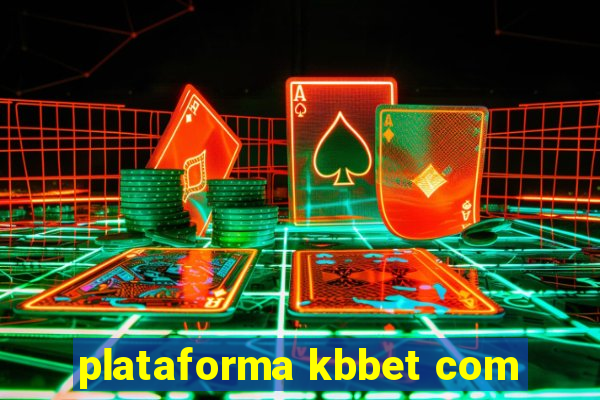 plataforma kbbet com